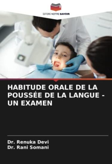 HABITUDE ORALE DE LA POUSSÉE DE LA LANGUE - UN EXAMEN