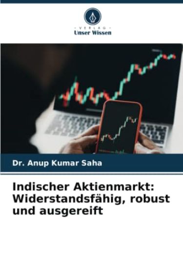 Indischer Aktienmarkt: Widerstandsfähig, robust und ausgereift
