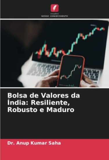 Bolsa de Valores da Índia: Resiliente, Robusto e Maduro