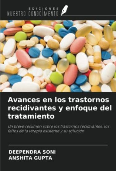 Avances en los trastornos recidivantes y enfoque del tratamiento