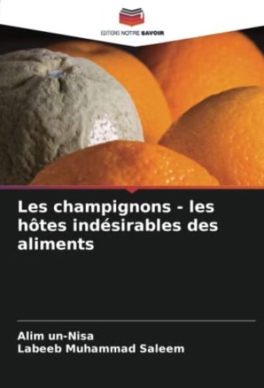 Les champignons - les hôtes indésirables des aliments