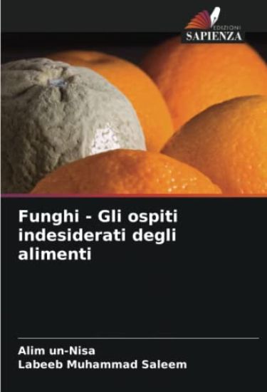 Funghi - Gli ospiti indesiderati degli alimenti