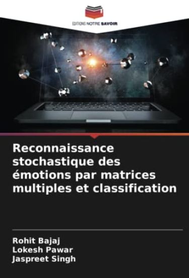 Reconnaissance stochastique des émotions par matrices multiples et classification