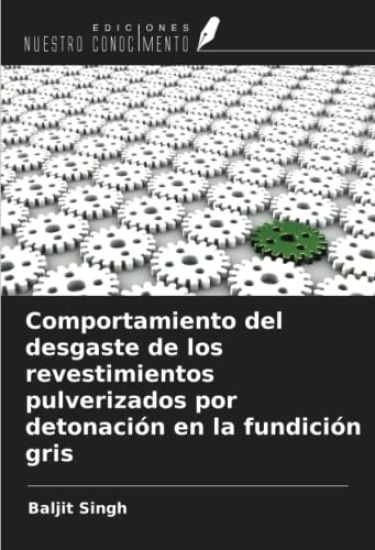 Comportamiento del desgaste de los revestimientos pulverizados por detonación en la fundición gris