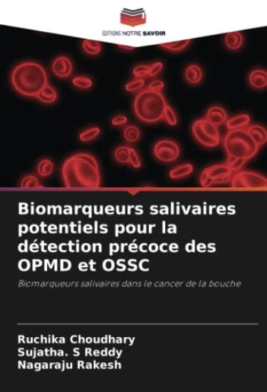 Biomarqueurs salivaires potentiels pour la détection précoce des OPMD et OSSC
