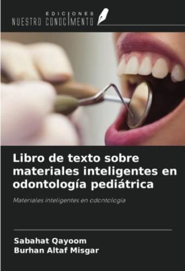 Libro de texto sobre materiales inteligentes en odontología pediátrica – Sabahat Qayoom, kirjan kansikuva