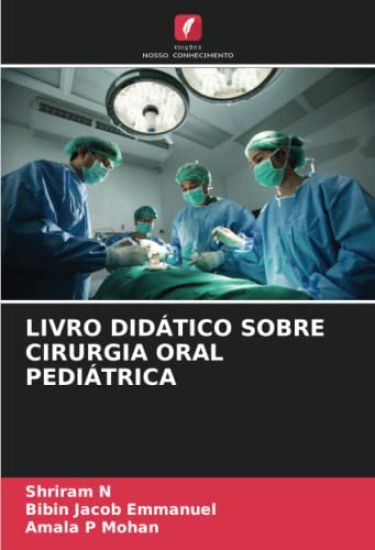 LIVRO DIDÁTICO SOBRE CIRURGIA ORAL PEDIÁTRICA