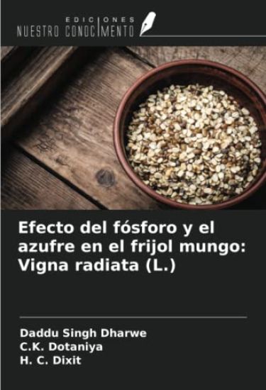 Efecto del fósforo y el azufre en el frijol mungo: Vigna radiata (L.)