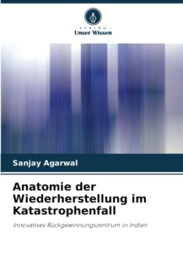 Anatomie der Wiederherstellung im Katastrophenfall – Sanjay Agarwal, kirjan kansikuva