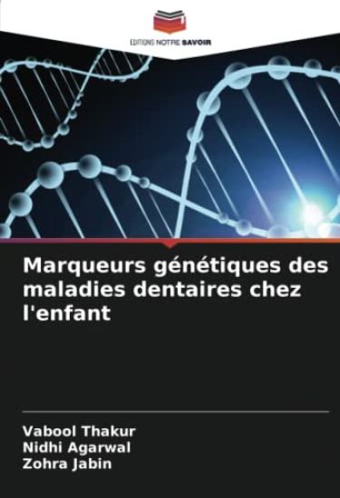 Marqueurs génétiques des maladies dentaires chez l'enfant – Vabool Thakur, kirjan kansikuva