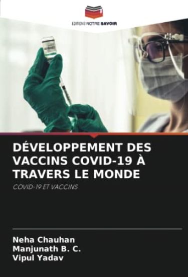DÉVELOPPEMENT DES VACCINS COVID-19 À TRAVERS LE MONDE