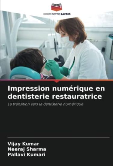 Impression numérique en dentisterie restauratrice