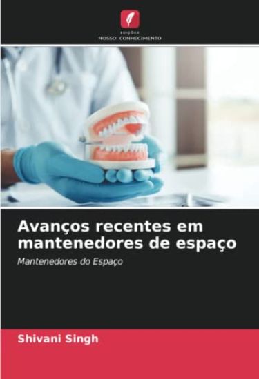 Avanços recentes em mantenedores de espaço