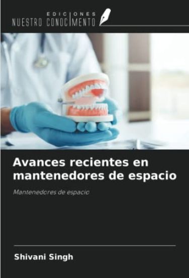 Avances recientes en mantenedores de espacio
