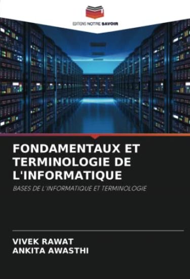 FONDAMENTAUX ET TERMINOLOGIE DE L'INFORMATIQUE