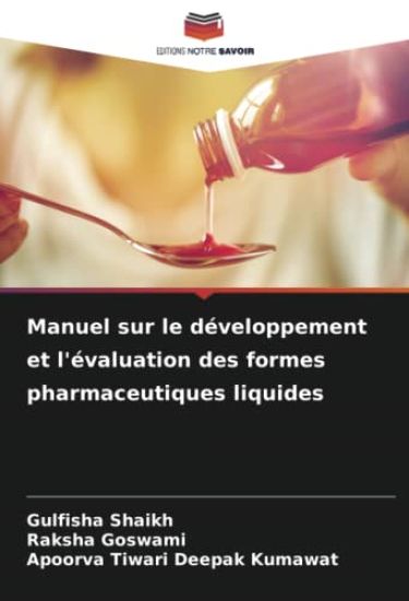 Manuel sur le développement et l'évaluation des formes pharmaceutiques liquides