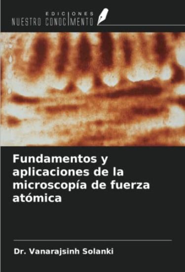 Fundamentos y aplicaciones de la microscopía de fuerza atómica