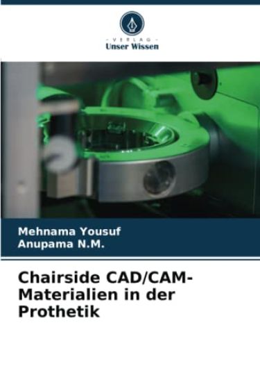 Chairside CAD/CAM-Materialien in der Prothetik
