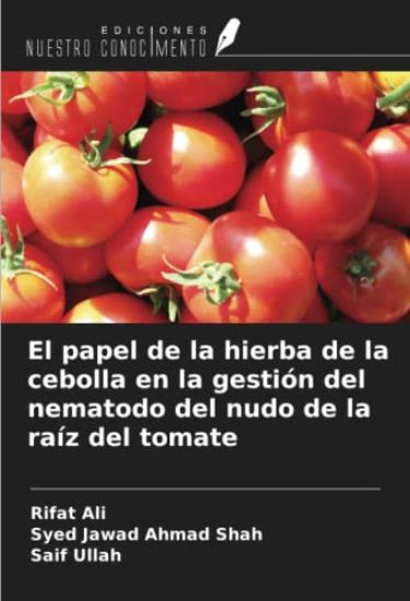 El papel de la hierba de la cebolla en la gestión del nematodo del nudo de la raíz del tomate