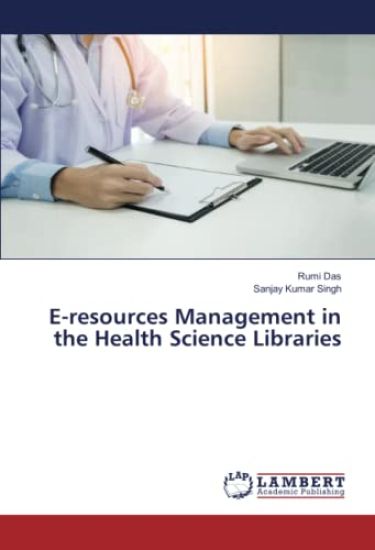 E-resources Management in the Health Science Libraries