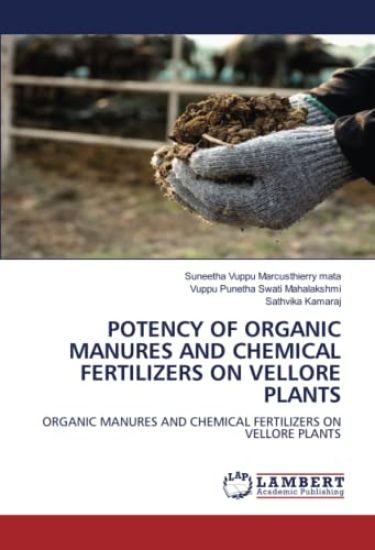POTENCY OF ORGANIC MANURES AND CHEMICAL FERTILIZERS ON VELLORE PLANTS