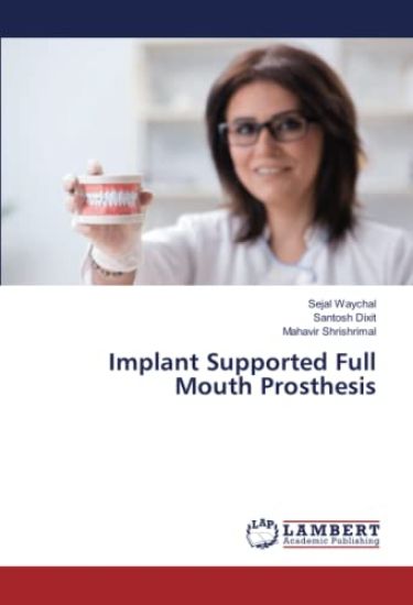 Implant Supported Full Mouth Prosthesis – Sejal Waychal, kirjan kansikuva