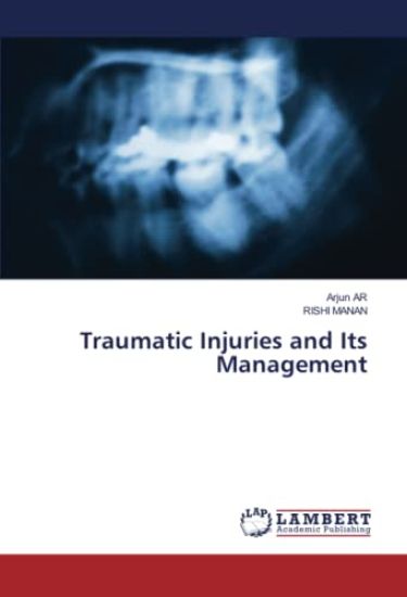 Traumatic Injuries and Its Management – Arjun Ar, kirjan kansikuva