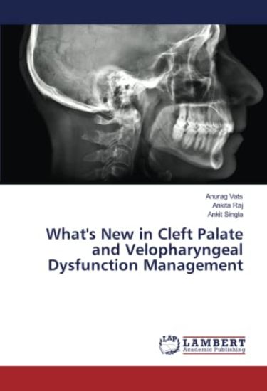 What's New in Cleft Palate and Velopharyngeal Dysfunction Management