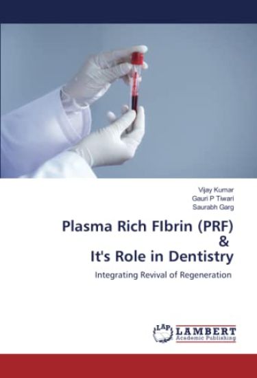 Plasma Rich FIbrin (PRF) & It's Role in Dentistry – Vijay Kumar, kirjan kansikuva