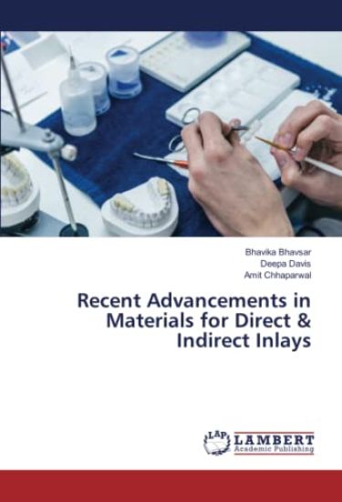 Recent Advancements in Materials for Direct & Indirect Inlays