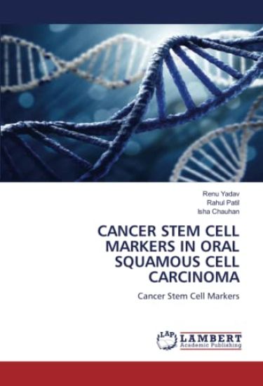 CANCER STEM CELL MARKERS IN ORAL SQUAMOUS CELL CARCINOMA