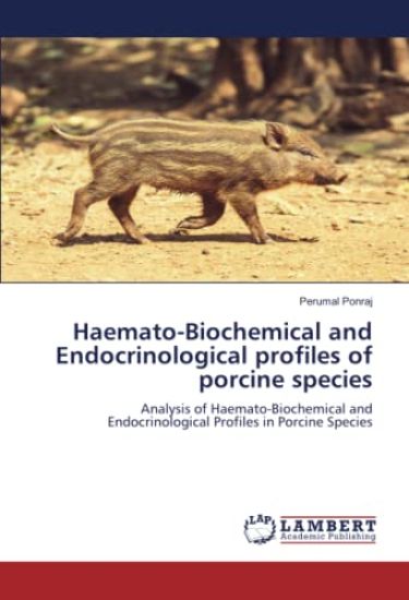 Haemato-Biochemical and Endocrinological profiles of porcine species