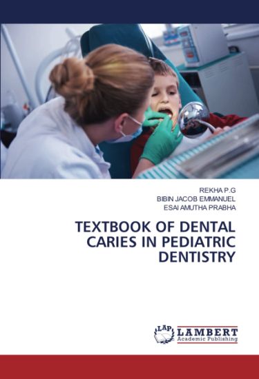 TEXTBOOK OF DENTAL CARIES IN PEDIATRIC DENTISTRY
