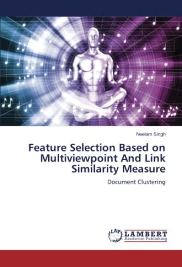 Feature Selection Based on Multiviewpoint And Link Similarity Measure