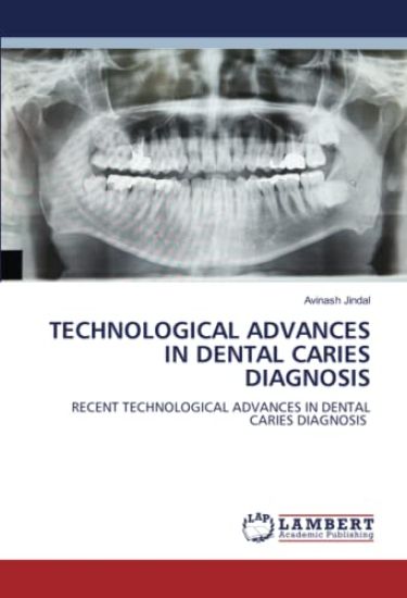TECHNOLOGICAL ADVANCES IN DENTAL CARIES DIAGNOSIS