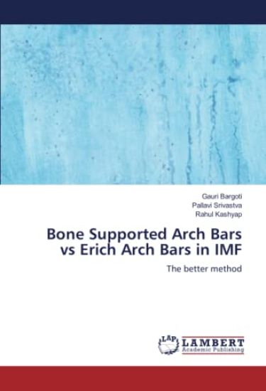 Bone Supported Arch Bars vs Erich Arch Bars in IMF