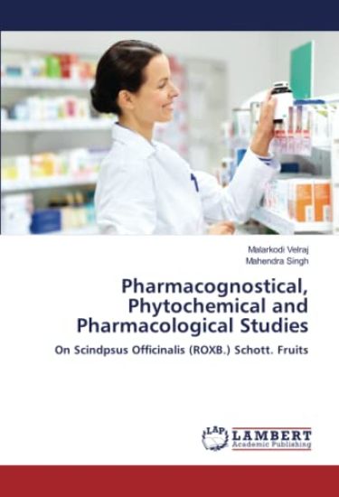Pharmacognostical, Phytochemical and Pharmacological Studies