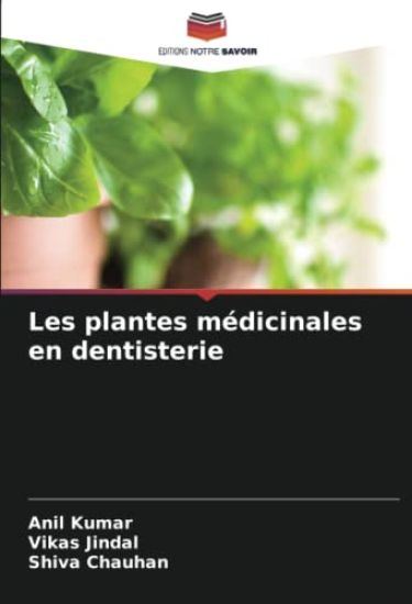 Les plantes médicinales en dentisterie – Anil Kumar, kirjan kansikuva