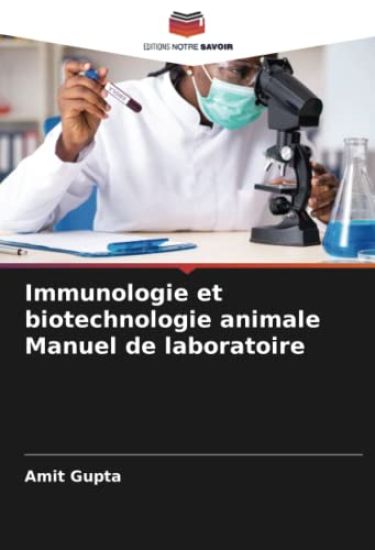 Immunologie et biotechnologie animale Manuel de laboratoire