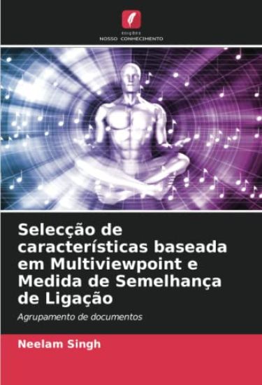 Selecção de características baseada em Multiviewpoint e Medida de Semelhança de Ligação