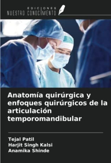 Anatomía quirúrgica y enfoques quirúrgicos de la articulación temporomandibular