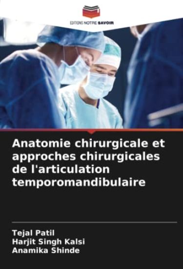 Anatomie chirurgicale et approches chirurgicales de l'articulation temporomandibulaire