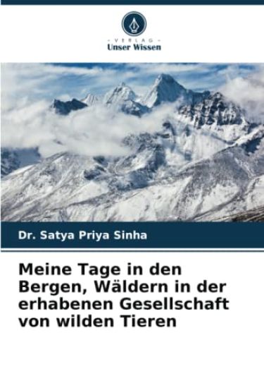 Meine Tage in den Bergen, Wäldern in der erhabenen Gesellschaft von wilden Tieren