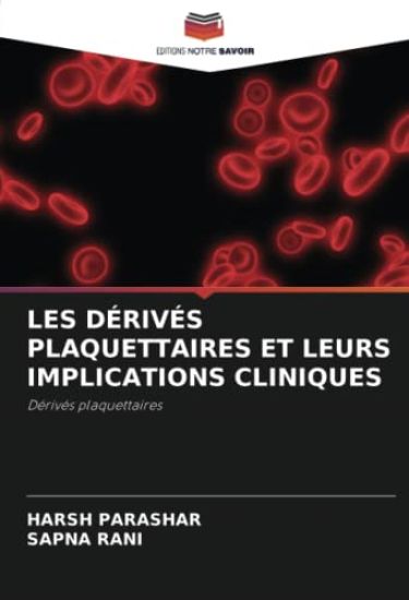 LES DÉRIVÉS PLAQUETTAIRES ET LEURS IMPLICATIONS CLINIQUES