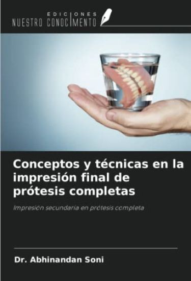 Conceptos y técnicas en la impresión final de prótesis completas