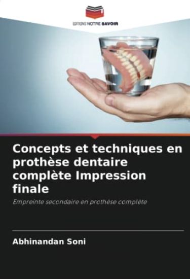 Concepts et techniques en prothèse dentaire complète Impression finale