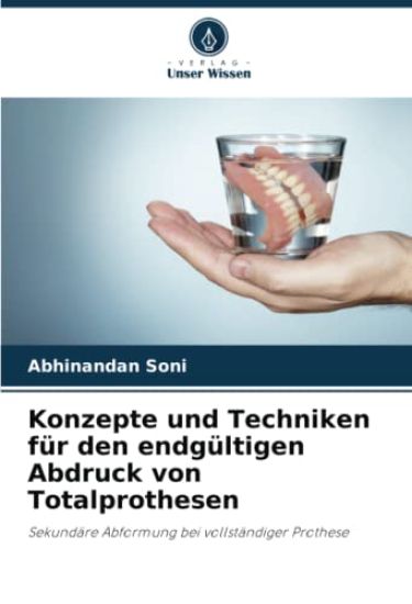 Konzepte und Techniken für den endgültigen Abdruck von Totalprothesen