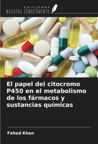 El papel del citocromo P450 en el metabolismo de los fármacos y sustancias químicas