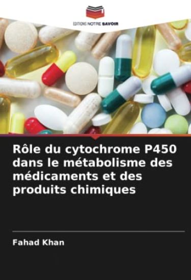 Rôle du cytochrome P450 dans le métabolisme des médicaments et des produits chimiques