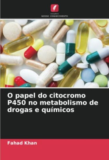 O papel do citocromo P450 no metabolismo de drogas e químicos
